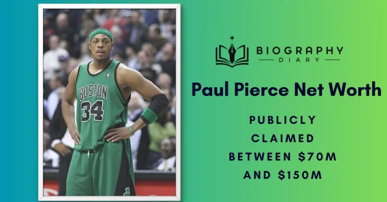 Paul Pierce net worth investigation: publicly claimed range $70M to $150M under verification